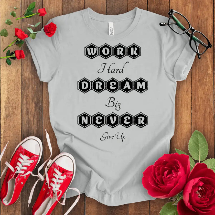 Work Hard Dream Big T-shirt - STYLISHOUR