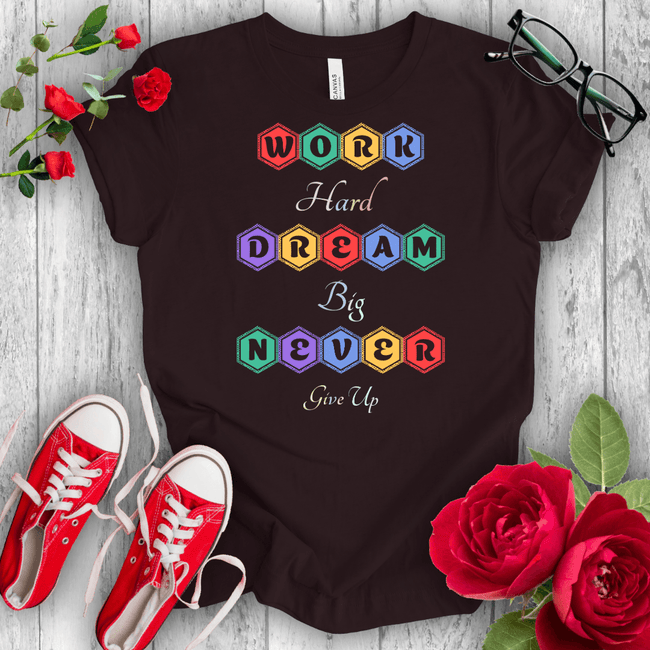 Work Hard Dream Big T-shirt - STYLISHOUR