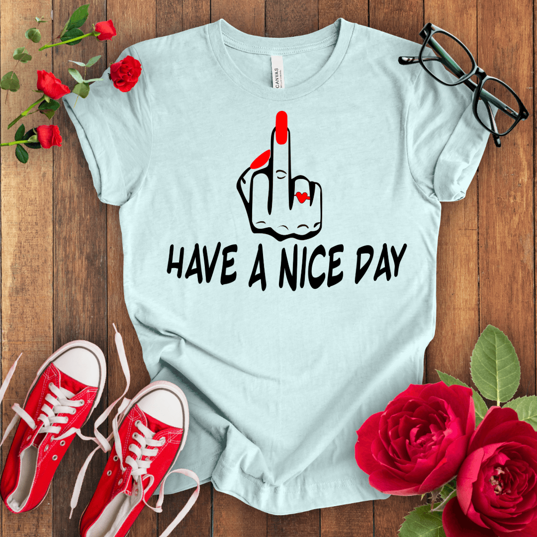 Have a f*** Nice Day T-shirt - STYLISHOUR