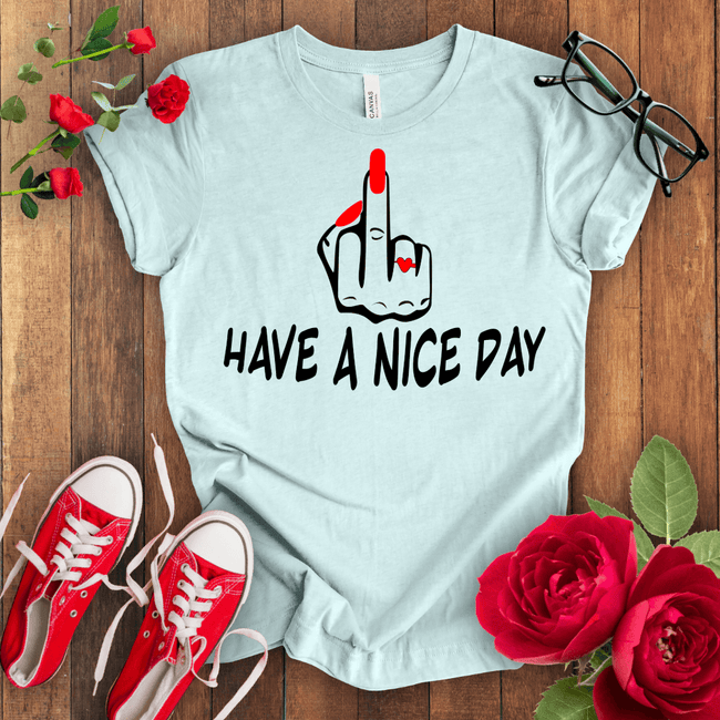 Have a f*** Nice Day T-shirt - STYLISHOUR