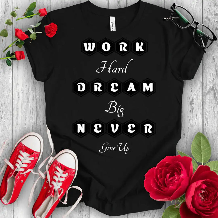 Work Hard Dream Big T-shirt - STYLISHOUR