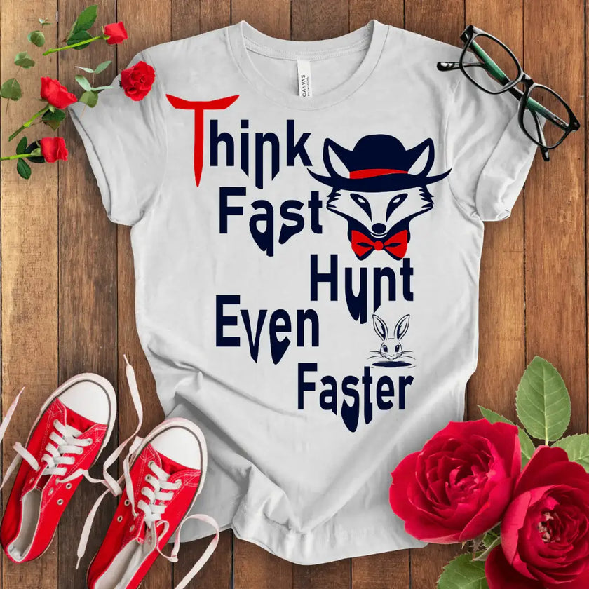 Think Fast Hunt Even Faster T-shirt - STYLISHOUR