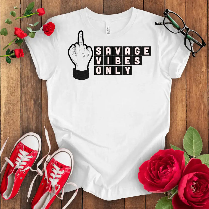 Savage Vibes Only T-shirt - STYLISHOUR