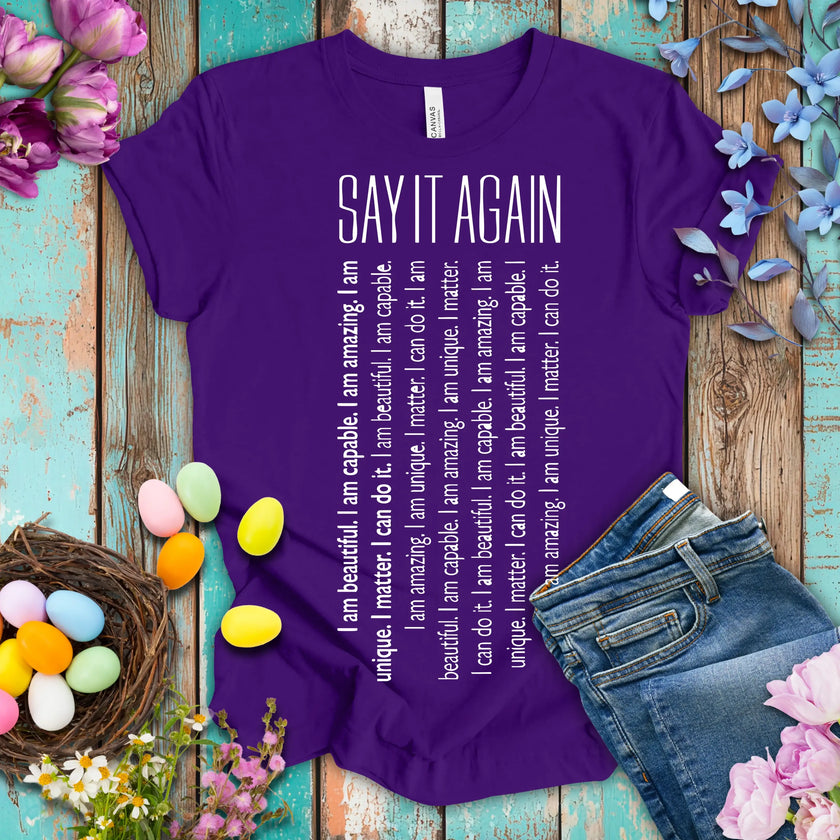 Say It Again Motivational T-shirt