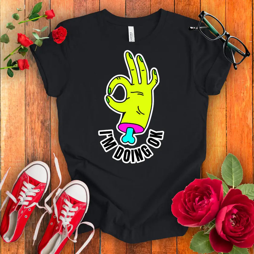 I am doing OK t-shirt