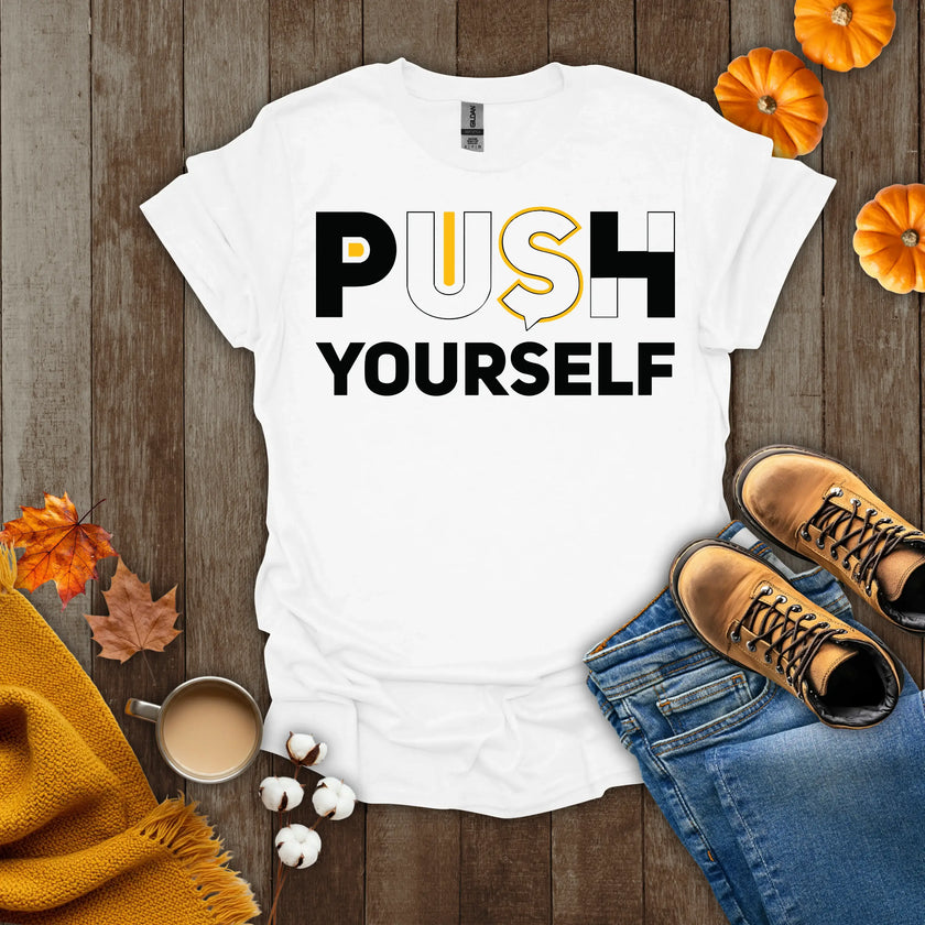 Push Yourself Motivational T-Shirt